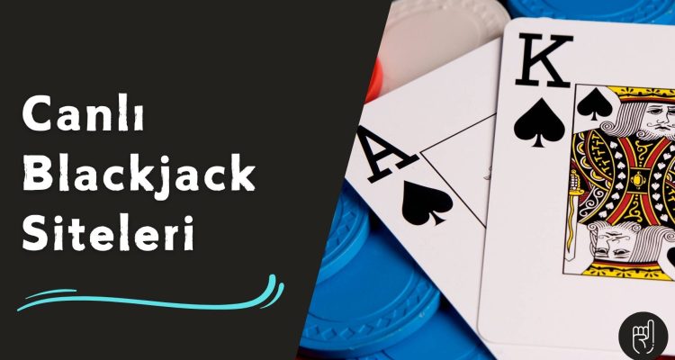 Canlı Blackjack Siteleri