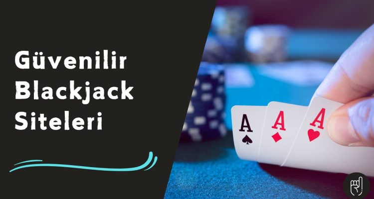 Güvenilir Blackjack Siteleri